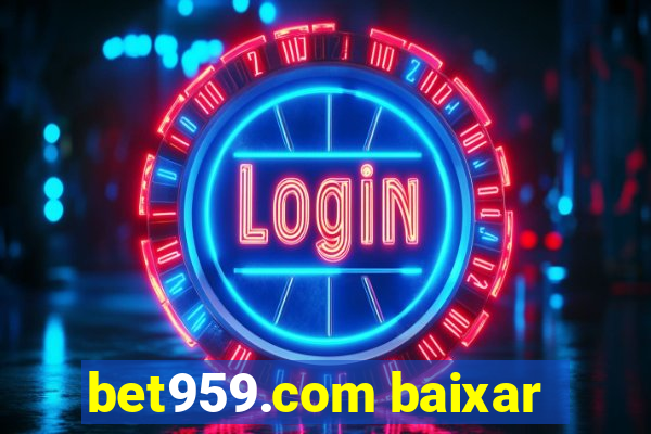 bet959.com baixar